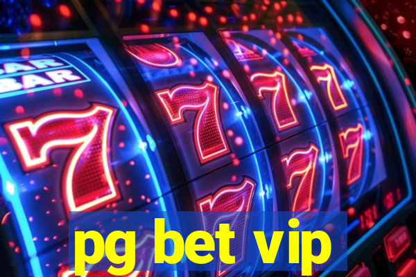 pg bet vip